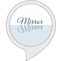 Mirror Mirror Bot for Amazon Alexa