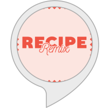 Recipe Remix Bot for Amazon Alexa