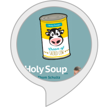 Holy Soup Podcast Bot for Amazon Alexa
