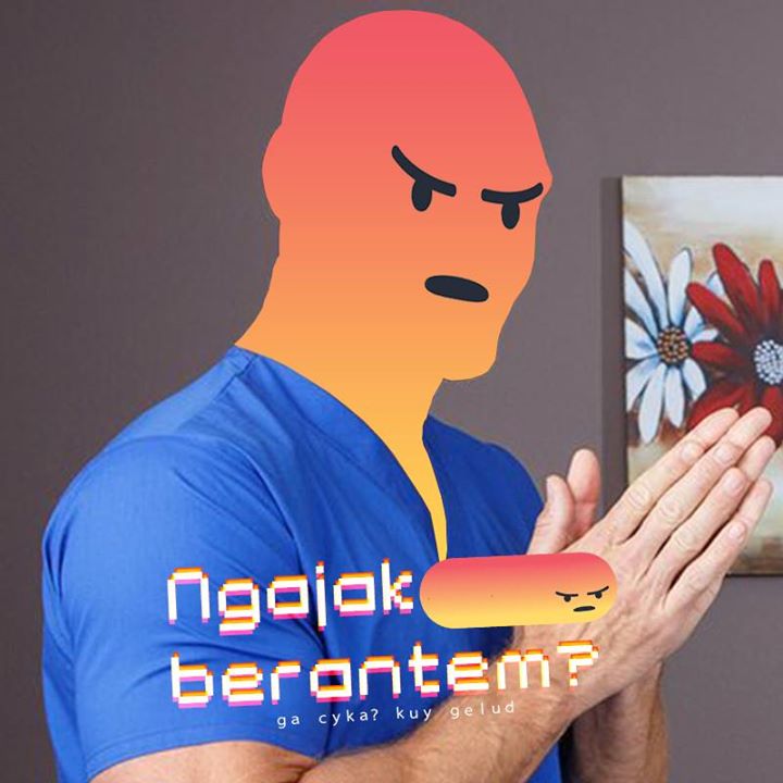 Ｎｇａｊａｋ　ｂｅｒａｎｔｅｍ　？