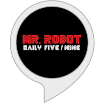 Mr. Robot: Daily Five/Nine for Amazon Alexa