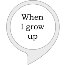 When I Grow Up (Career ideas for kids) Bot for Amazon Alexa